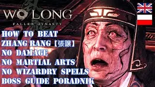WO LONG HOW TO BEAT ZHANG RANG BOSS GUIDE [NO DAMAGE, MAGIC, MARTIAL ARTS] PORADNIK