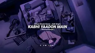 HAWA BHI CHAL RAHI HAIN-LOFI💕 [Slowed+Reverb] | Dibya khosla kumar , Arijit Singh | 2 AM LOFI