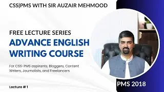 Lecture # 1 | CSS English Essay Preparation | Advanced English Writing | English Writing for CSS PMS