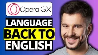 How To Change Opera GX Language Back To English