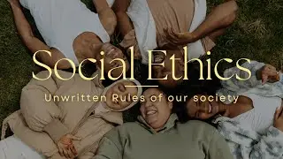 Social ethics: Do's and Dont's