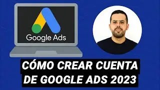✅  Cómo Crear una Cuenta de GOOGLE ADS Correctamente (y sin PAGAR)