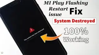 M1901F9E MI PLAY System Has Been Destroyed Fix hang on logo Restart issue Slove 100%