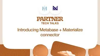 Introducing Metabase & Materialize connector | Webinar