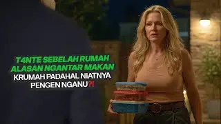 ENAK KALI YA PUNYA T4NTE SBELAH RUMAH KYK GINI....| alur film