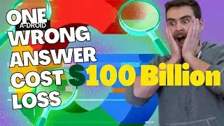 Google lost 100 Billion dollar in 1 day but why?
