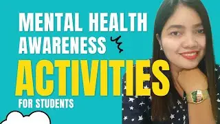 MENTAL HEALTH AWARENESS ACTIVITIES FOR STUDENTS