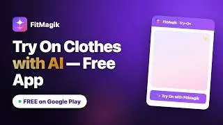 FitMagik for Android — AI Virtual Try-On App | See Clothes On You Before You Buy