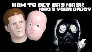 How To Get Gas Mask In Who's Your Daddy