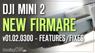 DJI Mini 2 NEW FIRMWARE - New features + Fixes (v01.02.0300)