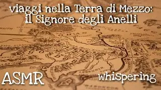 ASMR [ita] viaggi nella Terra di Mezzo - tracing - whispering