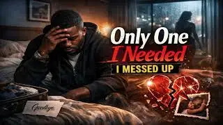 Only One I Needed | I Cheated… And She Actually Left | RnB 2026