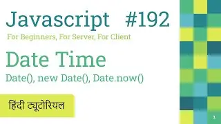 192 Javascript Date time functions objects get date year month | Javascript Hindi Tutorials 2022