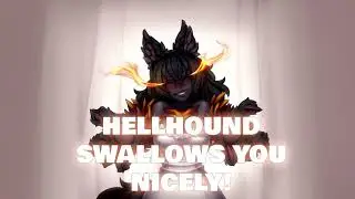 [+18] Hellhound Swallows You Nicely! [Vore Asmr] [Giantess] [Vore] [Vore Audio]