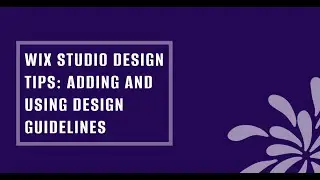 Wix Studio Design Tips: Adding and Using Design Guidelines