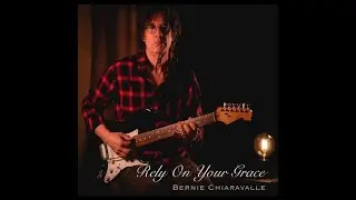 Bernie Chiaravalle "Rely On Grace" Snippet