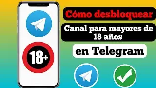 Cómo desbloquear el canal de adultos de Telegram 2024 | Cómo desbloquear el canal de Telegram 2024