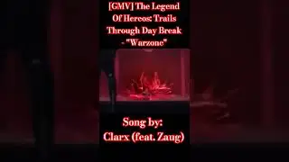 [GMV] The Legends Of Hereos: Trails Through Day Break - "Warzone" #GMV #Shorts