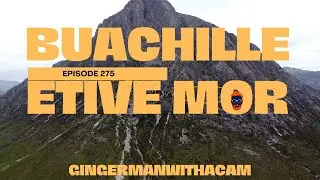 Gingerman:Episode 275 -Buchaille Etive Mor 🌄