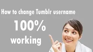 How to change Tumblr username 100% working/ Get ideal Tumblr username 2017