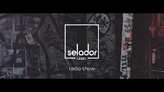 Selador Sessions 144 (Guest Mix Anthony Pappa) 15.05.2020