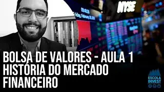 🎓📖💲 Aula 1 - Curso Bolsa de Valores - História do Mercado Financeiro