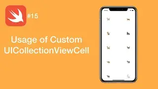 Usage of Custom UICollectionViewCell - Swift #15 - iOS Programming