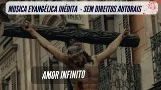 Louvor de adoração - Amor Infinito