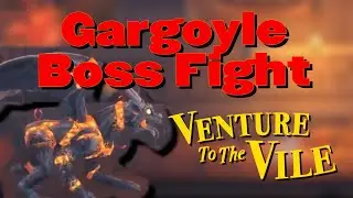 Venture to The Vile Gargoyle Boss Fight