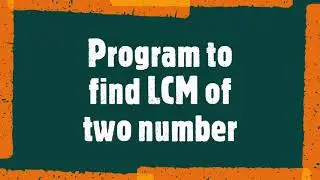 Program to find LCM of two numbers || TechDotTeach || C Basic