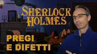 02 Pregi e difetti de IL FIUTO DI SHERLOCK HOLMES