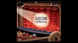 Digestion! The Musical by Adam Rex & Laura Park