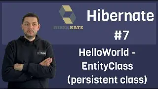 #7 Hibernate - HelloWorld EntityClass (persistent class)