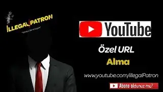 Youtube Özel Url Oluşturma Yeni