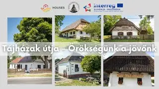 TÁJHÁZAK ÚTJA // Örökségünk a jövőnk