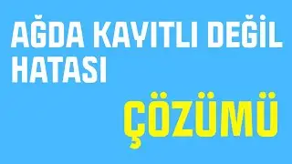 Android Ağda Kayıtlı Değil Hatası Çözümü !