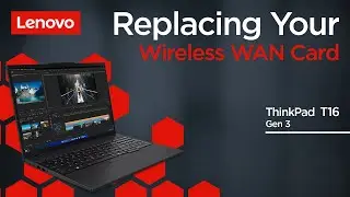 Replacing Your Wireless WAN Card | ThinkPad T16 Gen 3 | Customer Self Service