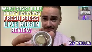TRYING FRESH PRESS ROSIN FROM WEST COAST CURE! Honey Bananas Review w/ WillOG