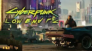 CYBERPUNK 2077 | LOW END PC