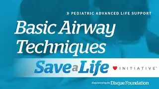 5b4. Basic Airway Techniques, Pediatric Advanced Life Support (PALS) (2020)