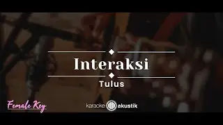 Interaksi – Tulus (KARAOKE AKUSTIK - FEMALE KEY)
