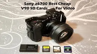 Sony a6700 Best Cheap V90 SD Cards For Video