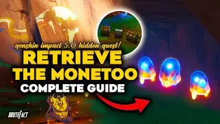 Retrieve the Monetoo | Natlan Hidden Quest + Hidden Area | Genshin Impact 5.0