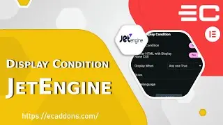 How to Use JetEngine - Elementor Display Conditions to Hide Container/Sections or Widgets
