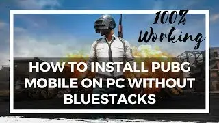 How to Install PUBG Mobile on PC Without Bluestacks