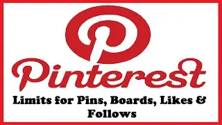 Pinterest Limits for Pins, Boards, Likes & Follows