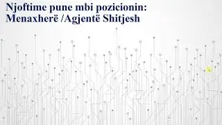 Njoftime pune mbi pozicionin  Agjent/ Menaxhere Shitjesh date 30.11.2020