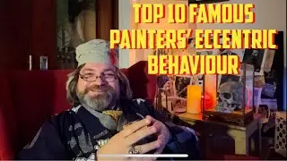 Museum Mysteries : Top 10 famous painters’ eccentric behaviour