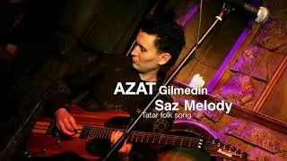 Azat Gilmedin - Saz melody