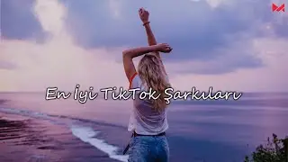 En iyi tiktok şarkıları | Tiktok akım şarkıları 2023  ~ Tiktok şarkıları